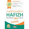 Menjadi Hafizh: Tips & Motivasi Menghafal Al-Qur'an