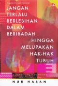 Jangan Terlalu Berlebihan dalam Beribadah Hingga Melupakan Hak-Hak Tubuh