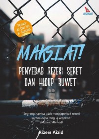 Maksiat: Penyebab Rezeki Seret dan Hidup Ruweit