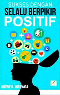 Sukses dengan Selalu Berpikir Positif