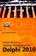 Mudah Belajar Membuat Aplikasi Pemprograman Delphi 2010