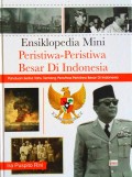 Ensiklopedia Mini Peristiwa-Peristiwa Besar di Indonesia: Panduan Serba Tahu Tentang Peristiwa-Peristiwa Besar di Indonesia