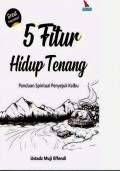 5 Fitur Hidup Tenang: Panduan Spritual Penyejuk Kalbu