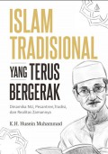 Islam Tradisional yang Terus Bergerak: Dinamika NU, Pesantren, Tradisi, dan Realitas Zamannya