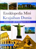 Ensiklopedia Mini Keajaiban Dunia: Panduan Serba Tahu Tentang Keajaiban Dunia