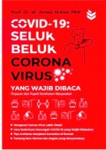 Covid-19: Seluk Beluk Corona Virus yang Wajib Dibaca