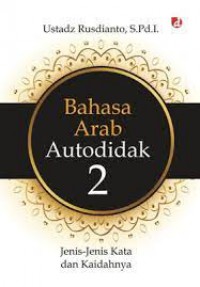 Bahasa Arab Otodidak 2: Jenis-Jenis Kata dan Kaidahnya
