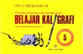 Belajar Kaligrafi: untuk Madrasah Aliyah (Bag.I) Jilid 5