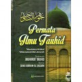 Permata Ilmu Tauhid: Mendalami Iktikad Ahlussunnah Wal-Jama'ah