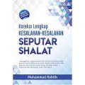 Koreksi Lengkap Kesalahan-Kesalahan Seputar Shalat
