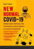 New Normal Covid-19: Panduan Menjalani Tatanan Hidup Baru di Masa Pandemi