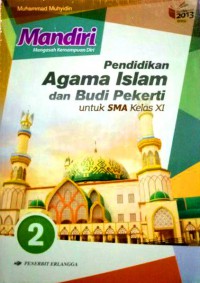 Mandiri Pendidikan Agama Islam dan Budi Pekerti: untuk SMA Kelas XI