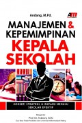 Manajemen & Kepemimpinan Kepala Sekolah: Konsep, Strategi & Inovasi Menuju Sekolah Efektif
