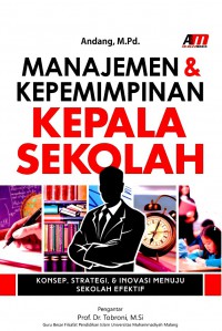 Manajemen & Kepemimpinan Kepala Sekolah: Konsep, Strategi & Inovasi Menuju Sekolah Efektif