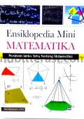 Ensiklopedia Mini Matematika: Panduan Serba Tahu Tentang Matematika