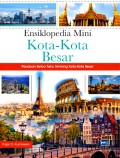 Ensiklopedia Mini Kota-Kota Besar: Panduan Serba Tahu Tentang Kota-Kota Besar