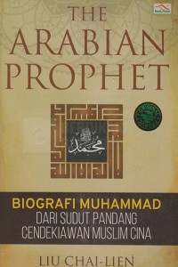 The Arabian Prophet: Biografi Muhammad dari Sudut Pandang Cendekiawan Muslim Cina