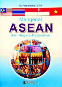Mengenal ASEAN dan Negara-Negaranya