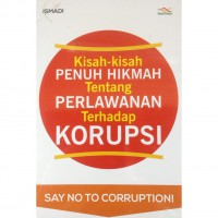 Kisah-Kisah Penuh Hikmah Tentang Perlawanan Terhadap Korupsi