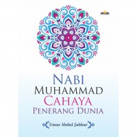 Nabi Muhammad Cahaya Penerang Dunia