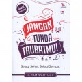 Jangan Tunda Taubatmu: Selagi Sehat, Selagi Sempat