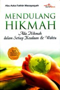 Mendulang Hikmah: Ada Hikmah dalam Setiap Keadaan & Waktu