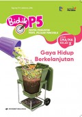 Bidik P5 (Proyek Penguatan  Profil Pelajar Pancasila) Gaya Hidup Berkelanjutan Untuk SMA/MA Kelas X