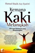 Kemana Kaki Melangkah: Mencapai Kehidupan yang Menyenangkan