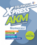 Erlangga Xpress AKM (Asesmen Kompetensi Minimum) Numerasi Untuk SMA/MA