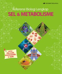 Referensi Biologi Lengkap : Sel Dan Metabolisme