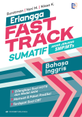 Erlangga Fast Track Sumatif Akhir Jenjang SMP/MTS Bahasa Inggris