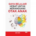 Gaya Belajar Hebat Merangsang Otak Anak