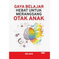 Gaya Belajar Hebat Merangsang Otak Anak