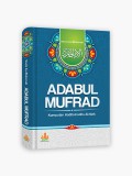 Adabul Mufrad: Kumpulan Hadist Akhlak