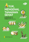 Yuk Mengenal Tanaman Sehat : 30 tanaman yang bisa ditanam dirumah dan sekolah beserta khasiatnya