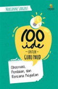 100 Ide Untuk Guru : Observasi, Penilaian, Dan Rencana Kegiatan