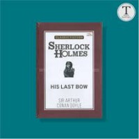Sherlock Holmes: His Last Bow